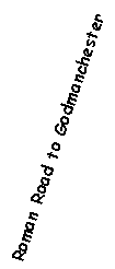 Text Box: Roman Road to Godmanchester
